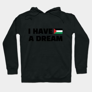 Palestinians Know well these Powerful Words, I Have A Dream, Martin Luther King, Jr., A call for equality and freedom -blk Hoodie